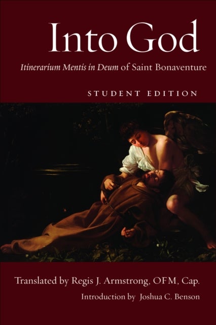 Into God - Itinerarium Mentis in Deum of Saint Bonaventure