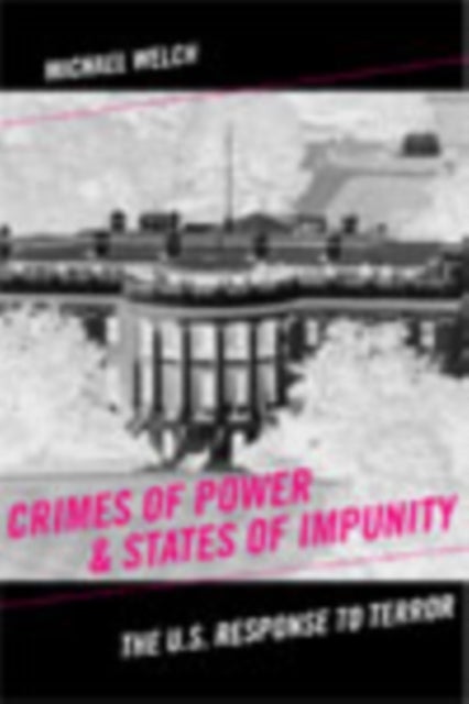 Crimes of Power & States of Impunity - The U.S. Response to Terror