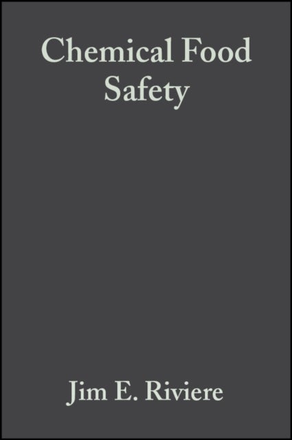 Chemical Food Safety: A Scientist's Perspective - A Scientist's Perspective