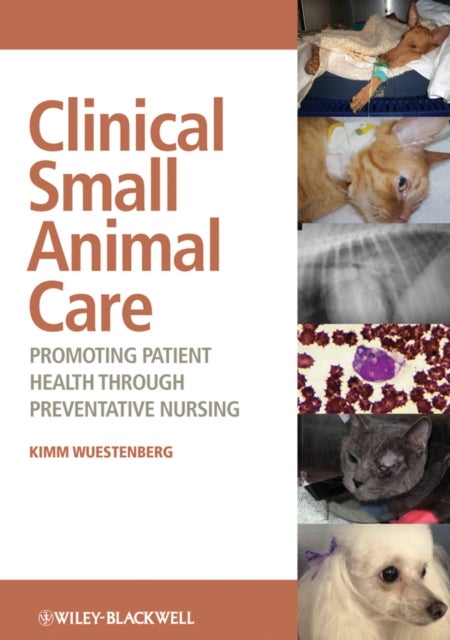 Clinical Small Animal Care – Promoting Patient Health through Preventative Nursing - Promoting Patient Health through Preventative Nursing