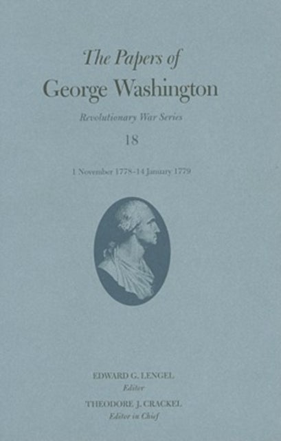 The Papers of George Washington Volume 18 - 1 November 1778 - 14 January 1779