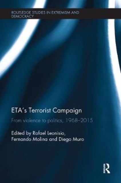 ETA's Terrorist Campaign - From Violence to Politics, 1968–2015
