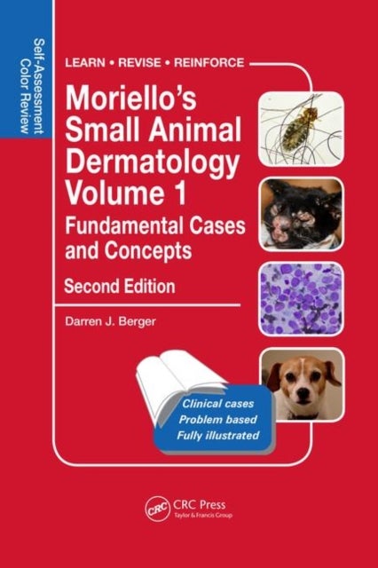 Moriello’s Small Animal Dermatology, Fundamental Cases and Concepts - Self-Assessment Color Review