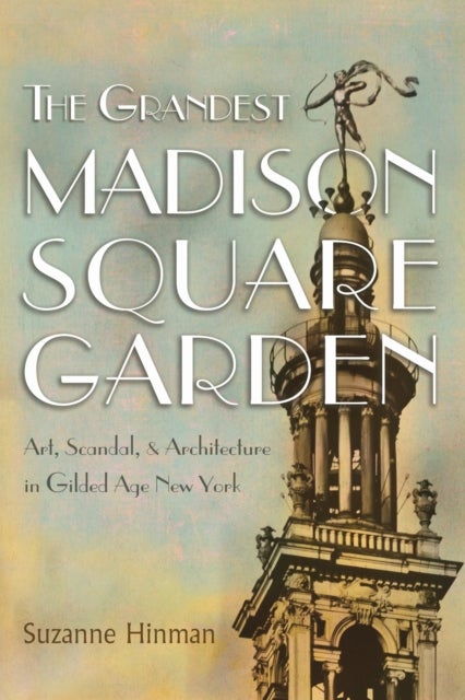 The Grandest Madison Square Garden