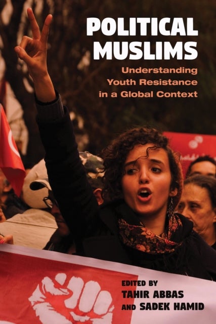 Political Muslims - Understanding Youth Resistance in a Global Context