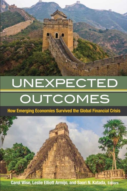 Unexpected Outcomes - How Emerging Economies Survived the Global Financial Crisis
