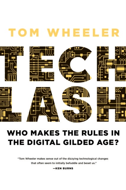 Techlash - Who Makes the Rules in the Digital Gilded Age?