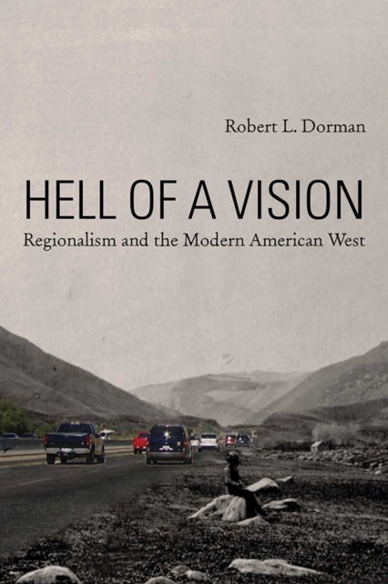 Hell of a Vision - Regionalism and the Modern American West
