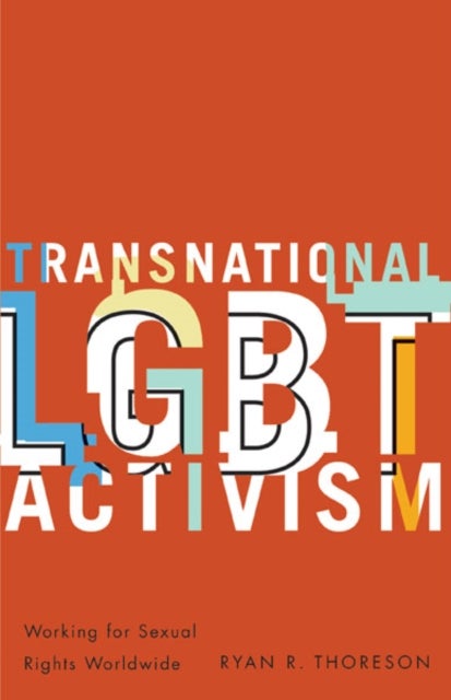 Transnational LGBT Activism - Working for Sexual Rights Worldwide