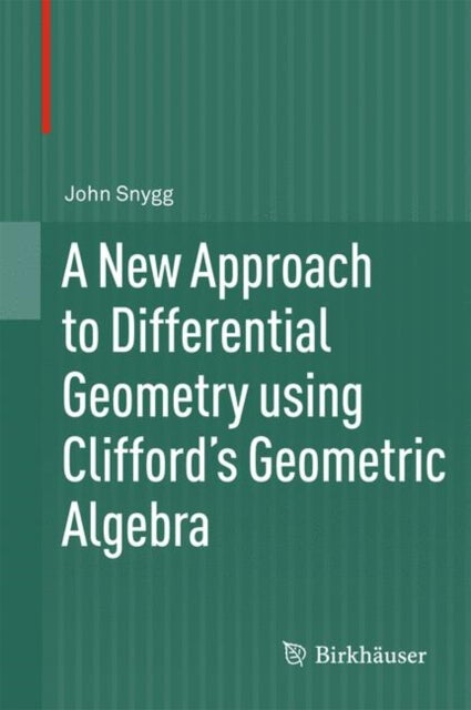 A New Approach to Differential Geometry using Clifford''s Geometric Algebra