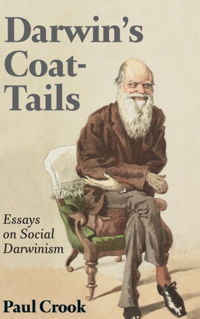 Darwin’s Coat-Tails - Essays on Social Darwinism