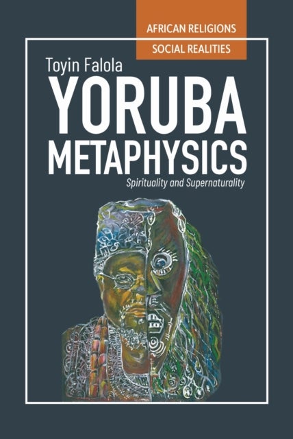 Yorùbá Metaphysics - Spirituality and Supernaturality