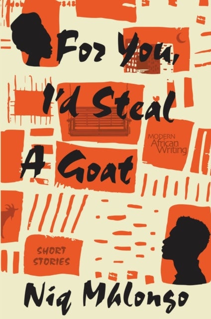 For You, I'd Steal a Goat - Short Stories
