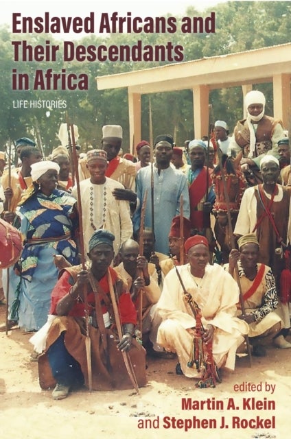 Enslaved Africans and Their Descendants in Africa - Life Histories
