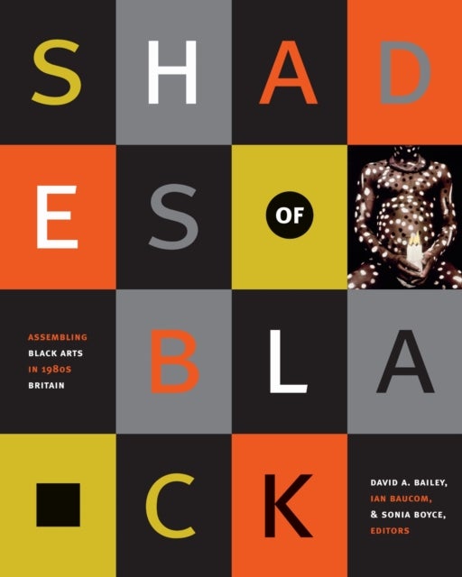 Shades of Black - Assembling Black Arts in 1980s Britain
