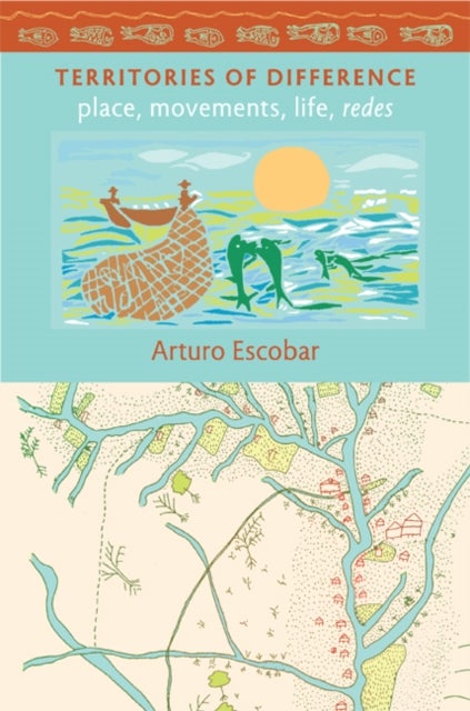 Territories of Difference - Place, Movements, Life, Redes