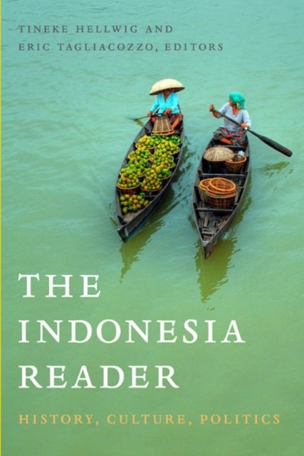 The Indonesia Reader - History, Culture, Politics