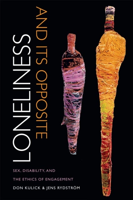 Loneliness and Its Opposite - Sex, Disability, and the Ethics of Engagement