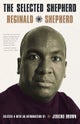 The Selected Reginald Shepherd