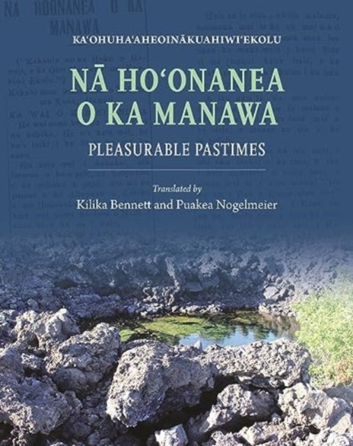 Na Ho?onanea O Ka Manawa - Pleasurable Pastimes