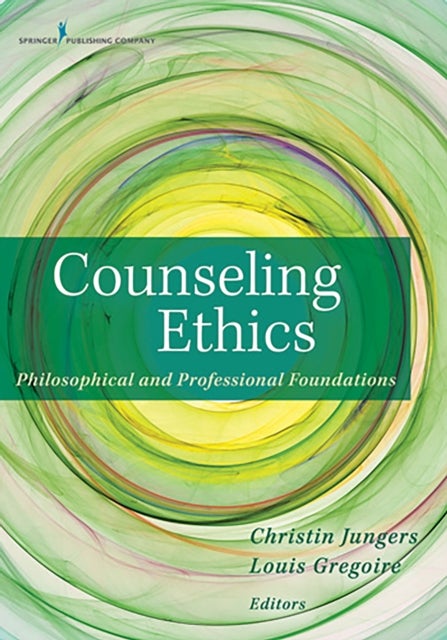 Counseling Ethics - Philosophical and Professional Foundations