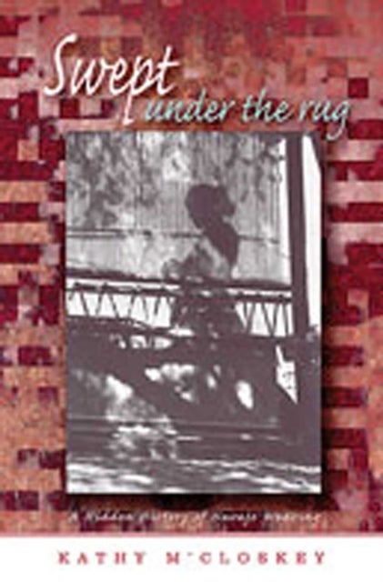Swept Under the Rug - A Hidden History of Navajo Weaving
