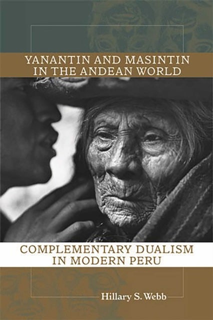 Yanantin and Masintin in the Andean World - Complementary Dualism in Modern Peru