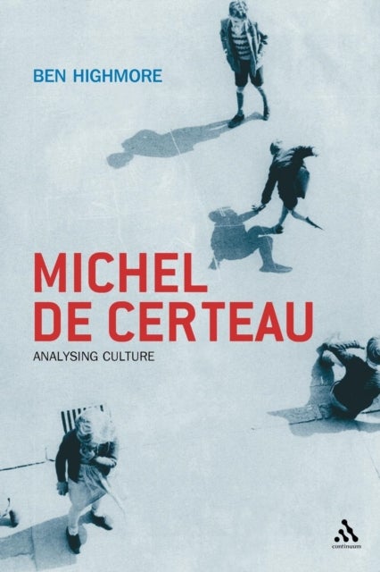 Michel de Certeau - Analysing Culture