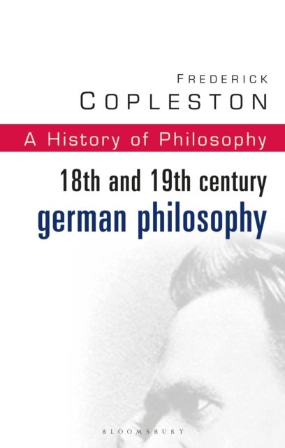 History of Philosophy Volume 7 - 18th and 19th Century German Philosophy