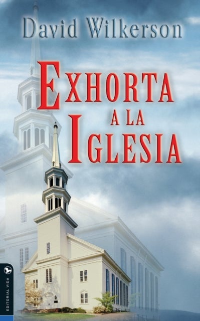 El David Wilkerson Exhorta a la Iglesia