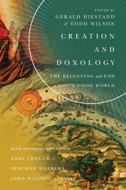 Creation and Doxology ¿ The Beginning and End of God`s Good World