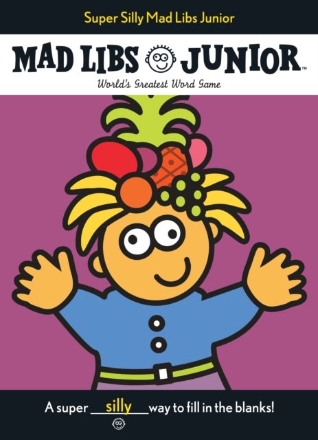 Super Silly Mad Libs Junior - World's Greatest Word Game