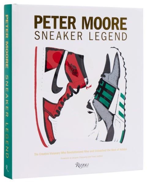 Peter Moore: Sneaker Legend - The Designer Who Revolutionized Nike and Adidas