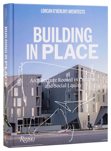 Lorcan O'Herlihy Architects - Building In Place