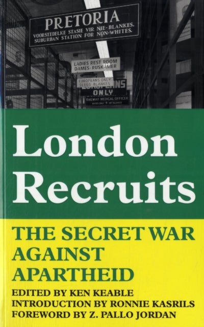 London Recruits - The Secret War Against Apartheid