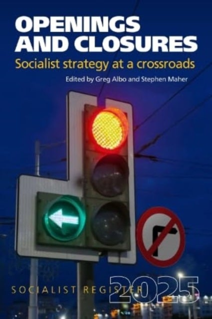 Openings and Closures - Socialist Strategy at a Crossroads