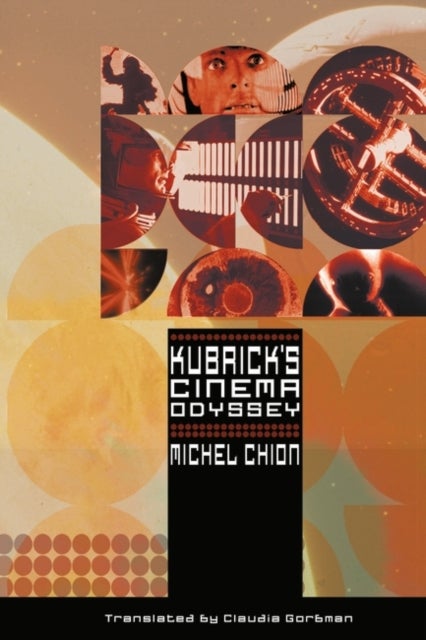 Kubrick''s Cinema Odyssey