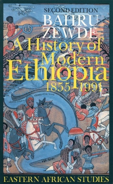 A History of Modern Ethiopia, 1855–1991 – Updated and revised edition - Updated and revised edition