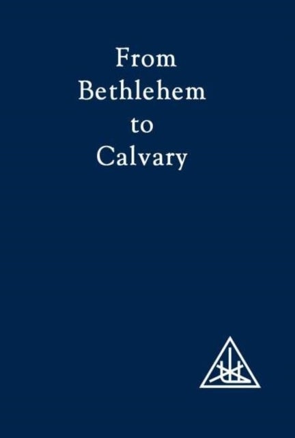 From Bethlehem to Calvary - Initiations of Jesus