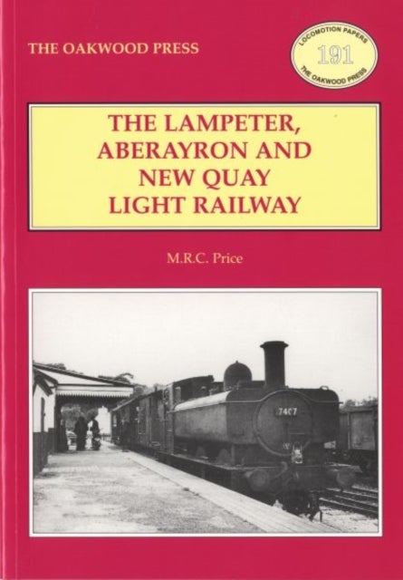 Lampeter, Aberayron and New Quay Light Railway, The