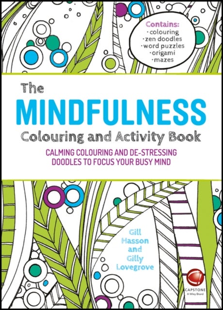 The Mindfulness Colouring and Activity Book – Calming Colouring and De–stressing Doodles to Focus Your Busy Mind - Calming Colouring and De-stressing Doodles to Focus Your Busy Mind