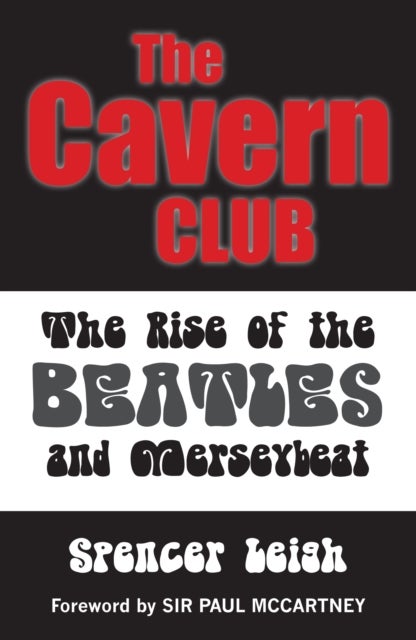 Cavern Club - The Rise of the Beatles and Merseybeat