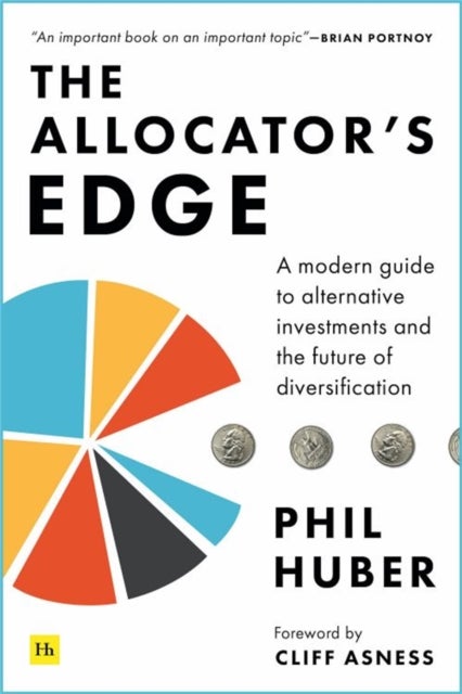 Allocator''s Edge - A modern guide to alternative investments and the future of diversification
