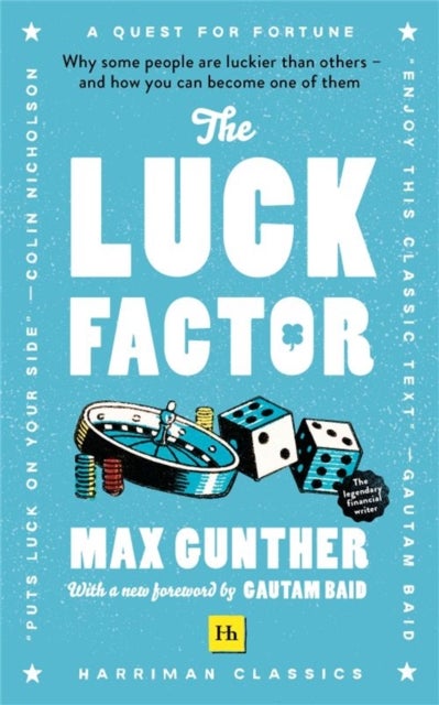 The Luck Factor - Why some people are luckier than others and how you can become one of them