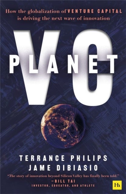 Planet VC - How the globalization of venture capital is driving the next wave of innovation