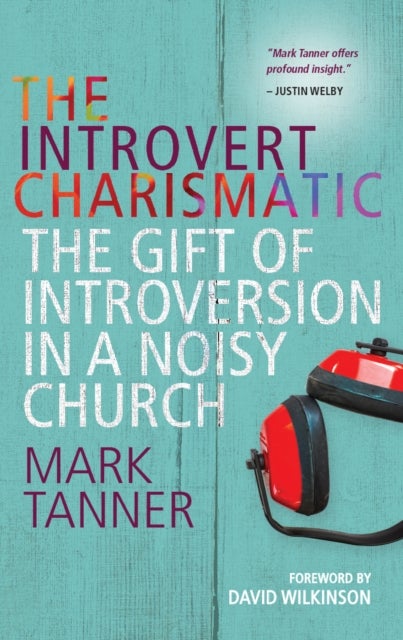The Introvert Charismatic – The gift of introversion in a noisy church - The gift of introversion in a noisy church