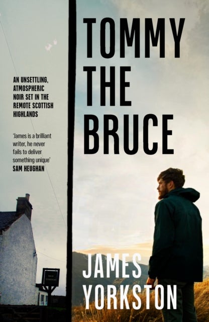 Tommy The Bruce - An unsettling, atmospheric noir set in the remote Scottish Highlands