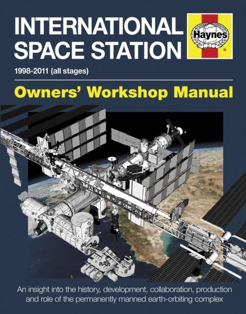 International Space Station Owners'' Workshop Manual - 1998–2011 (all stages)