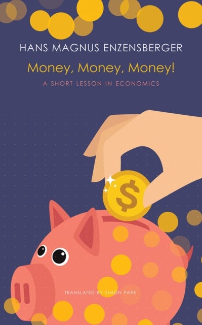 Money, Money, Money! – A Short Lesson in Economics
