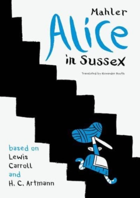 Alice in Sussex – Mahler after Lewis Carroll & H. C. Artmann - Mahler after Lewis Carroll & H. C. Artmann
